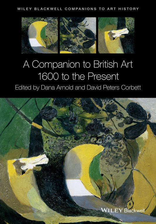 A Companion to British Art; 1600 to the Present (Paperback / softback) 9781119170112