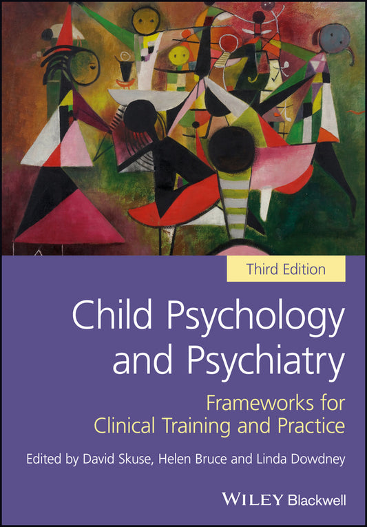 Child Psychology and Psychiatry; Frameworks for Clinical Training and Practice (Hardback) 9781119170181