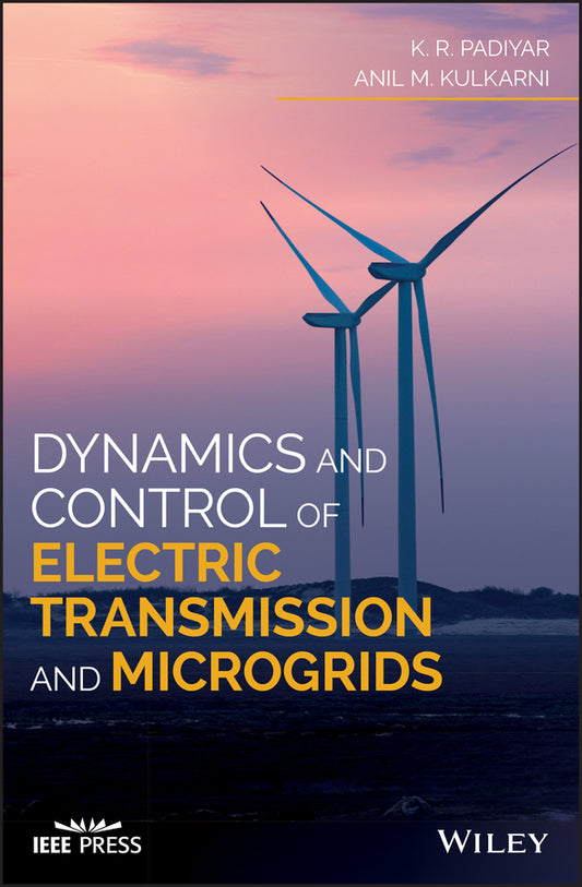 Dynamics and Control of Electric Transmission and Microgrids (Hardback) 9781119173380