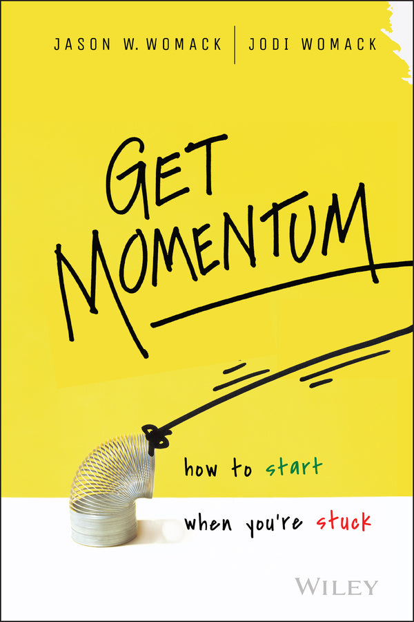 Get Momentum; How to Start When You're Stuck (Hardback) 9781119180265