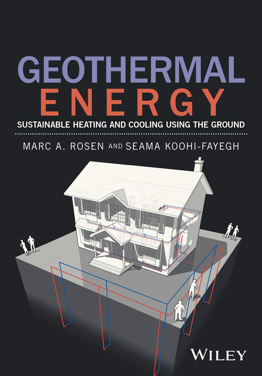 Geothermal Energy; Sustainable Heating and Cooling Using the Ground (Hardback) 9781119180982