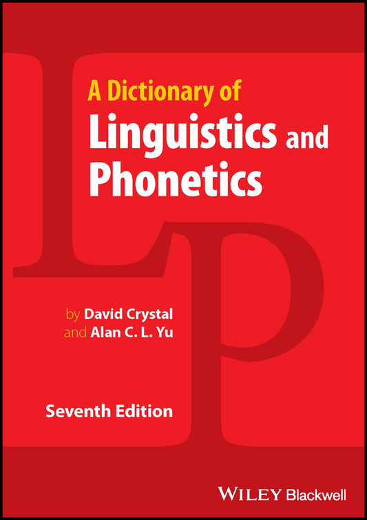 Dictionary of Linguistics and Phonetics, Seventh Edition (Paperback / softback) 9781119184539