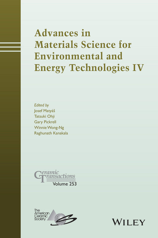 Advances in Materials Science for Environmental and Energy Technologies IV (Hardback) 9781119190257