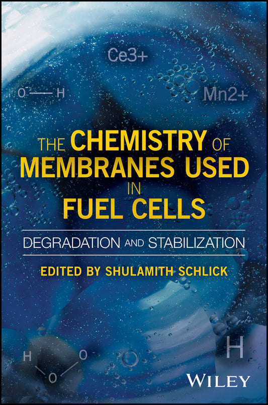 The Chemistry of Membranes Used in Fuel Cells; Degradation and Stabilization (Hardback) 9781119196051