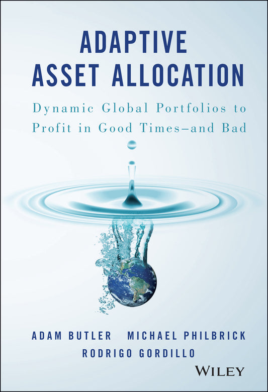 Adaptive Asset Allocation; Dynamic Global Portfolios to Profit in Good Times - and Bad (Hardback) 9781119220350