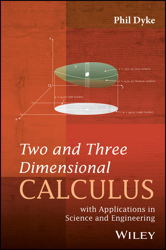 Two and Three Dimensional Calculus; with Applications in Science and Engineering (Hardback) 9781119221784