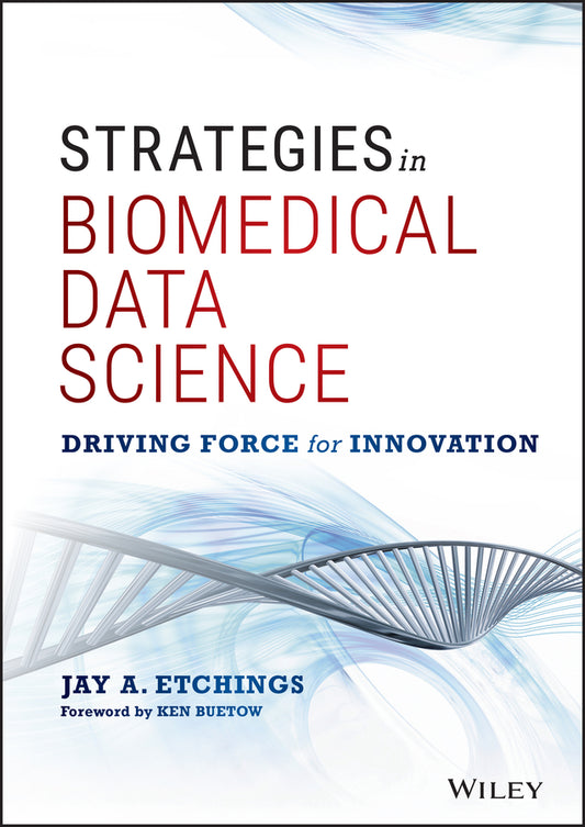 Strategies in Biomedical Data Science; Driving Force for Innovation (Hardback) 9781119232193