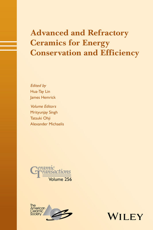Advanced and Refractory Ceramics for Energy Conservation and Efficiency (Hardback) 9781119234586