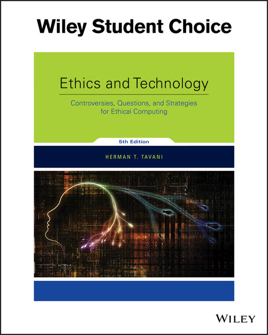 Ethics and Technology; Controversies, Questions, and Strategies for Ethical Computing (Paperback / softback) 9781119239758