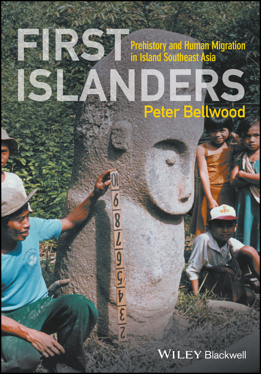 First Islanders; Prehistory and Human Migration in Island Southeast Asia (Paperback / softback) 9781119251552