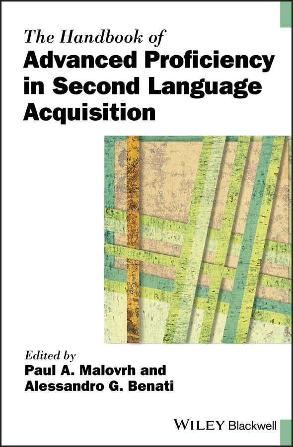 The Handbook of Advanced Proficiency in Second Language Acquisition (Hardback) 9781119261612