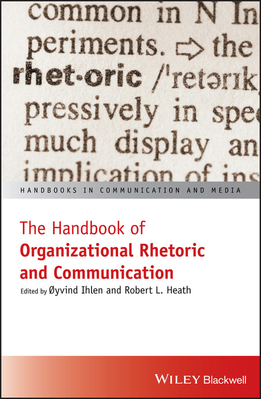 The Handbook of Organizational Rhetoric and Communication (Hardback) 9781119265733