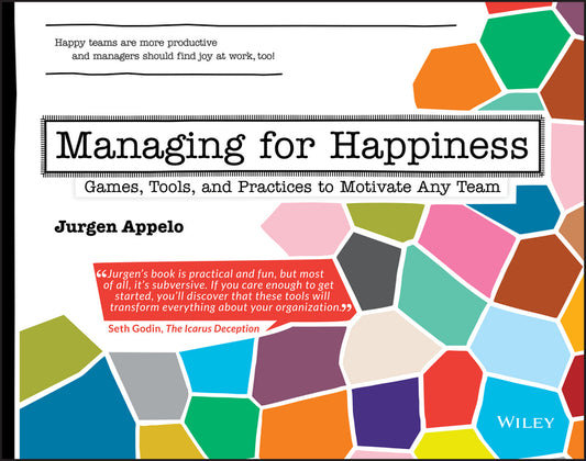 Managing for Happiness; Games, Tools, and Practices to Motivate Any Team (Paperback / softback) 9781119268680