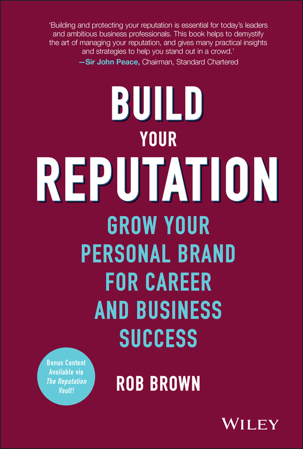 Build Your Reputation; Grow Your Personal Brand for Career and Business Success (Hardback) 9781119274452