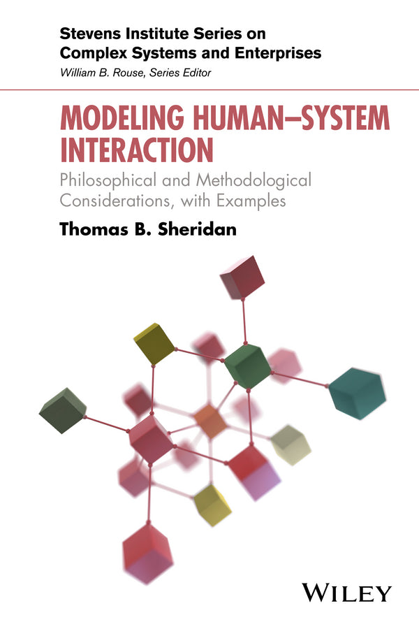 Modeling HumanSystem Interaction; Philosophical and Methodological Considerations, with Examples (Hardback) 9781119275268