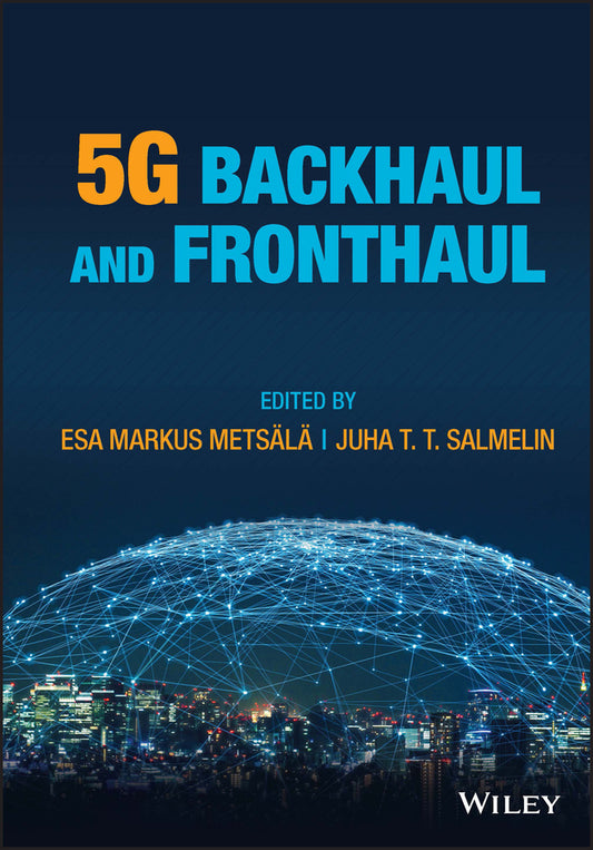 5G Backhaul and Fronthaul (Hardback) 9781119275640