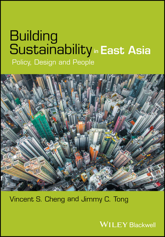 Building Sustainability in East Asia; Policy, Design and People (Hardback) 9781119277002