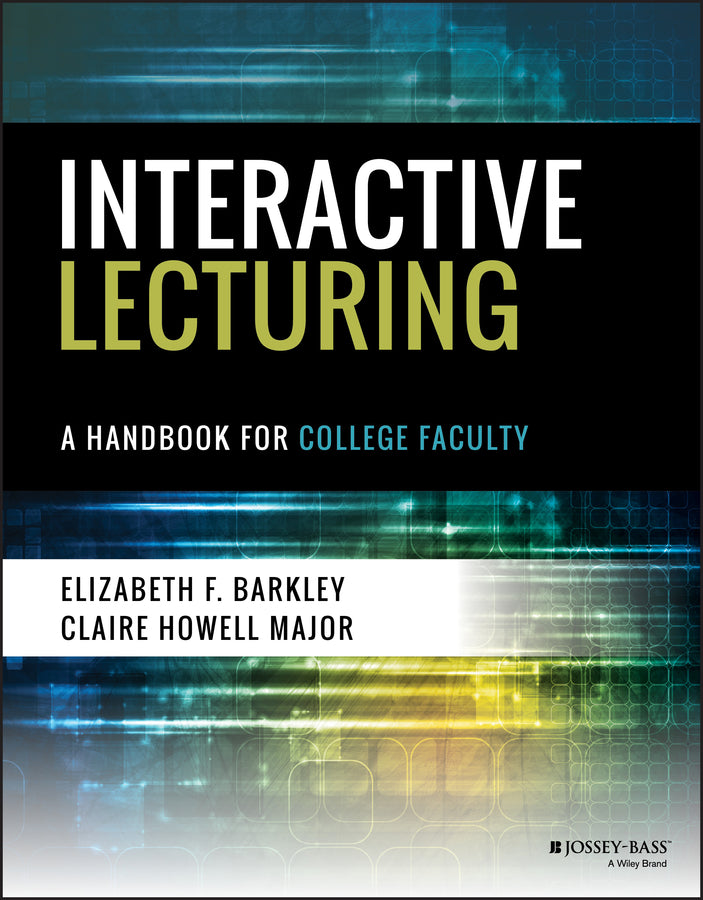 Interactive Lecturing; A Handbook for College Faculty (Paperback / softback) 9781119277309