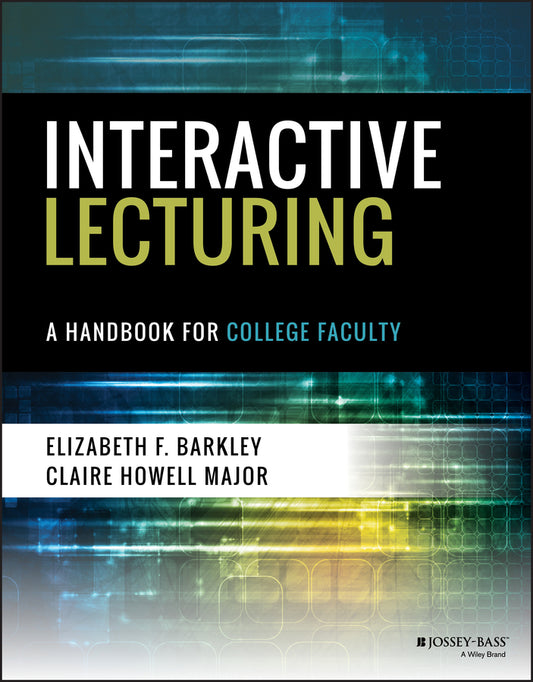 Interactive Lecturing; A Handbook for College Faculty (Paperback / softback) 9781119277309