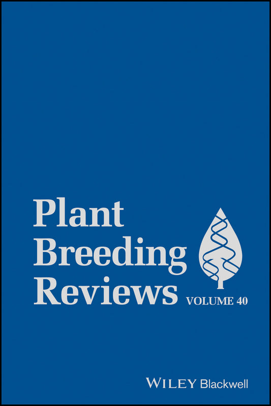 Plant Breeding Reviews, Volume 40 (Hardback) 9781119279686