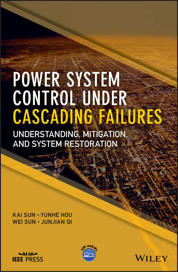 Power System Control Under Cascading Failures; Understanding, Mitigation, and System Restoration (Hardback) 9781119282020