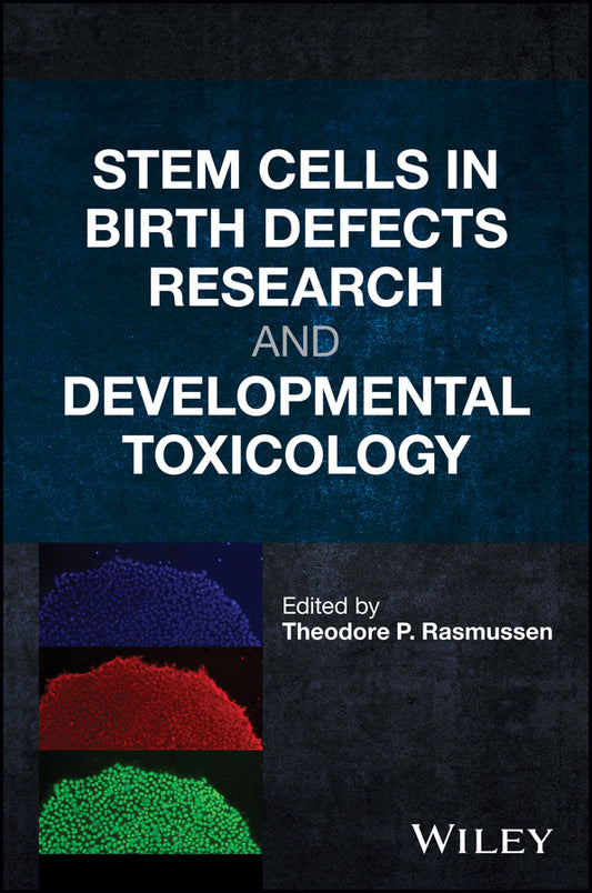 Stem Cells in Birth Defects Research and Developmental Toxicology (Hardback) 9781119283218