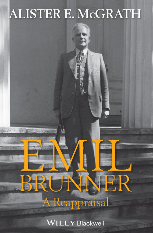 Emil Brunner; A Reappraisal (Paperback / softback) 9781119283416