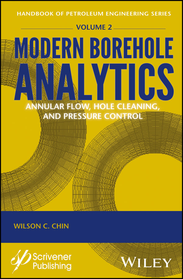 Modern Borehole Analytics; Annular Flow, Hole Cleaning, and Pressure Control (Hardback) 9781119283799