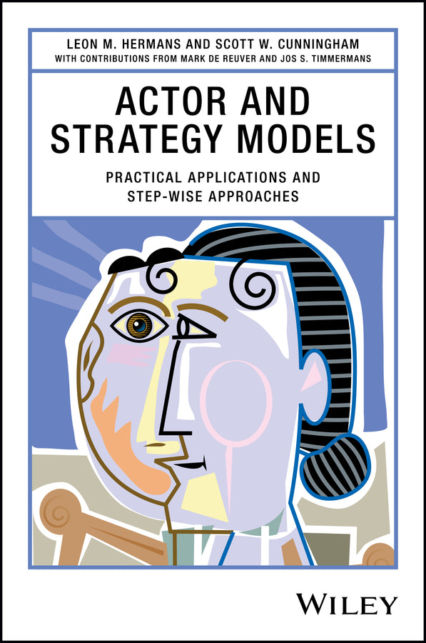 Actor and Strategy Models; Practical Applications and Step-wise Approaches (Hardback) 9781119284703