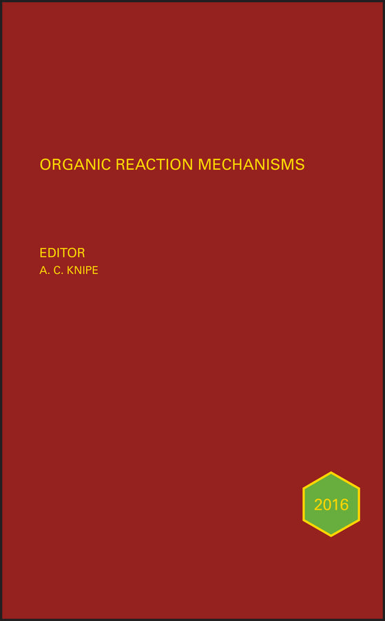 Organic Reaction Mechanisms 2016; An annual survey covering the literature dated January to December 2016 (Hardback) 9781119288640