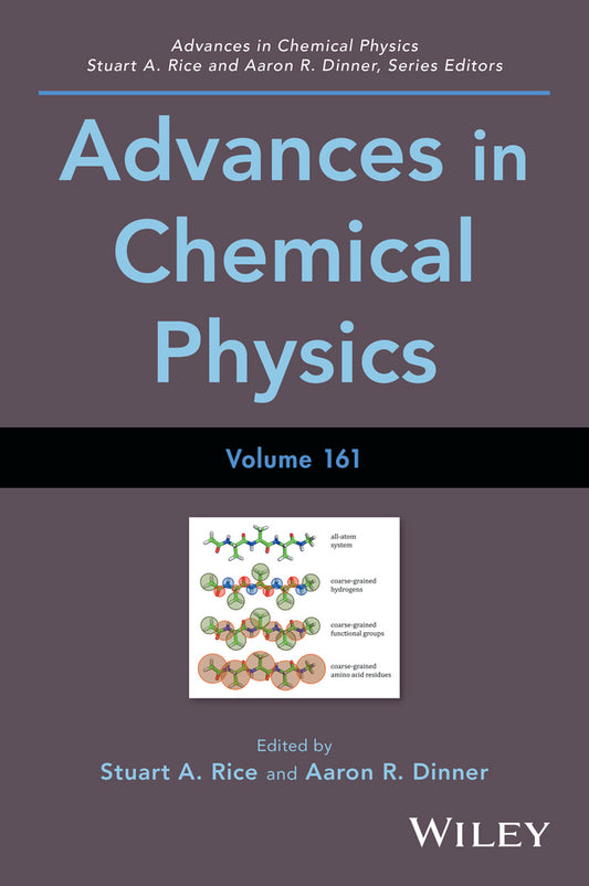 Advances in Chemical Physics, Volume 161 (Hardback) 9781119290940