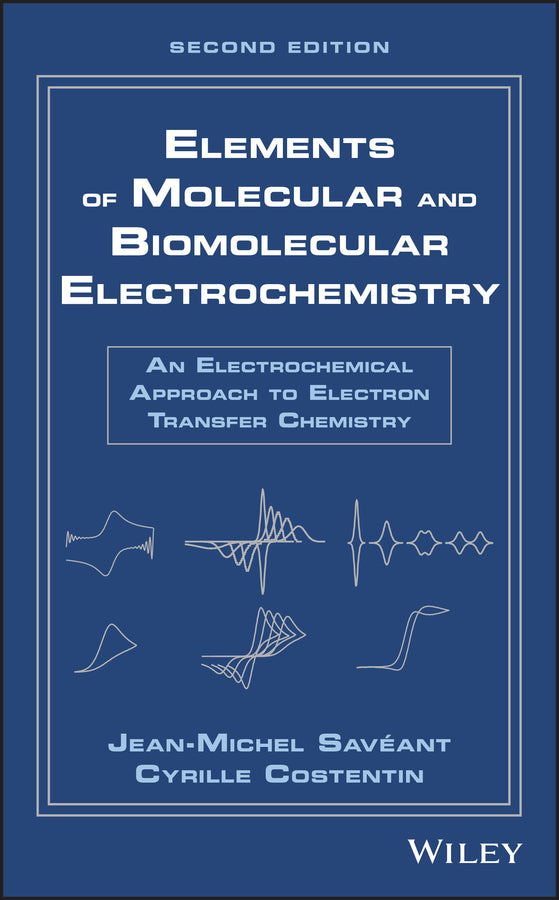 Elements of Molecular and Biomolecular Electrochemistry; An Electrochemical Approach to Electron Transfer Chemistry (Hardback) 9781119292333