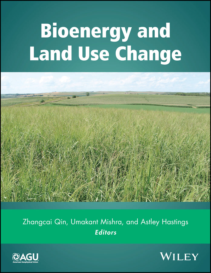 Bioenergy and Land Use Change (Hardback) 9781119297345