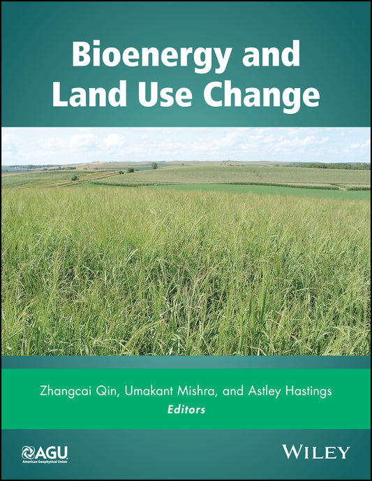 Bioenergy and Land Use Change (Hardback) 9781119297345