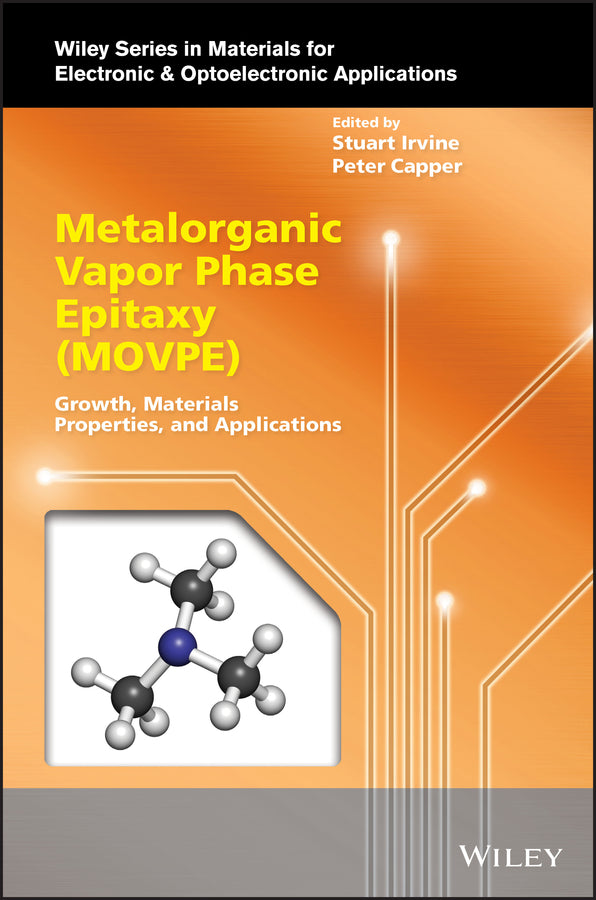 Metalorganic Vapor Phase Epitaxy (MOVPE); Growth, Materials Properties, and Applications (Hardback) 9781119313014