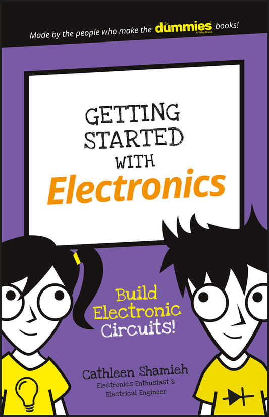 Getting Started with Electronics; Build Electronic Circuits! (Paperback / softback) 9781119313809