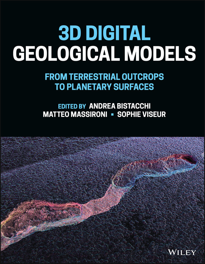 3D Digital Geological Models; From Terrestrial Outcrops to Planetary Surfaces (Hardback) 9781119313885