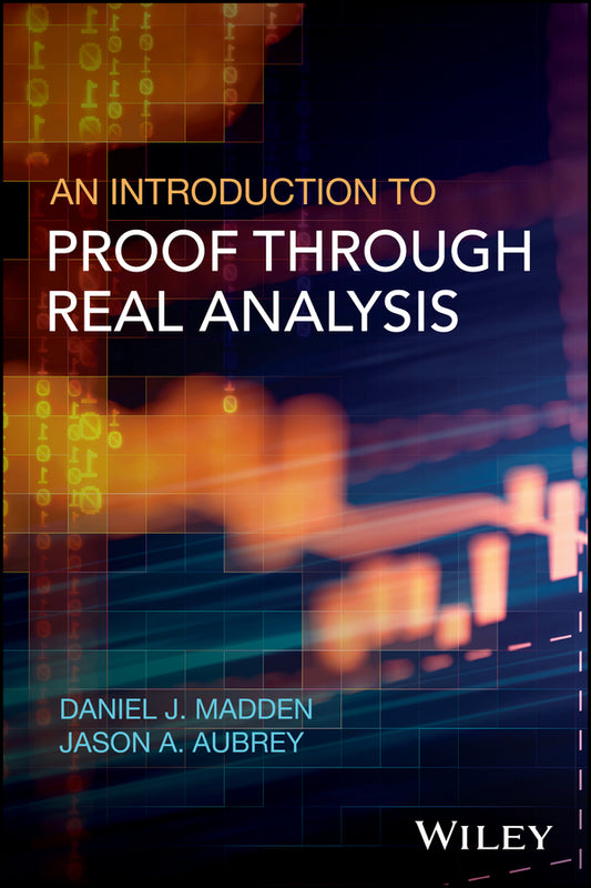 An Introduction to Proof through Real Analysis (Hardback) 9781119314721