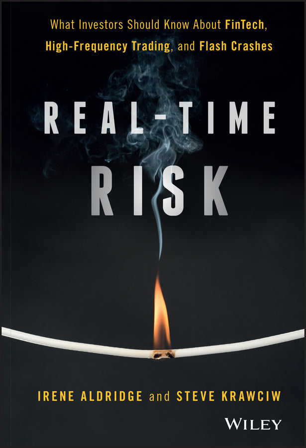 Real-Time Risk; What Investors Should Know About FinTech, High-Frequency Trading, and Flash Crashes (Hardback) 9781119318965