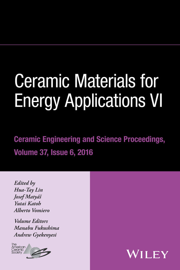 Ceramic Materials for Energy Applications VI, Volume 37, Issue 6 (Hardback) 9781119321743