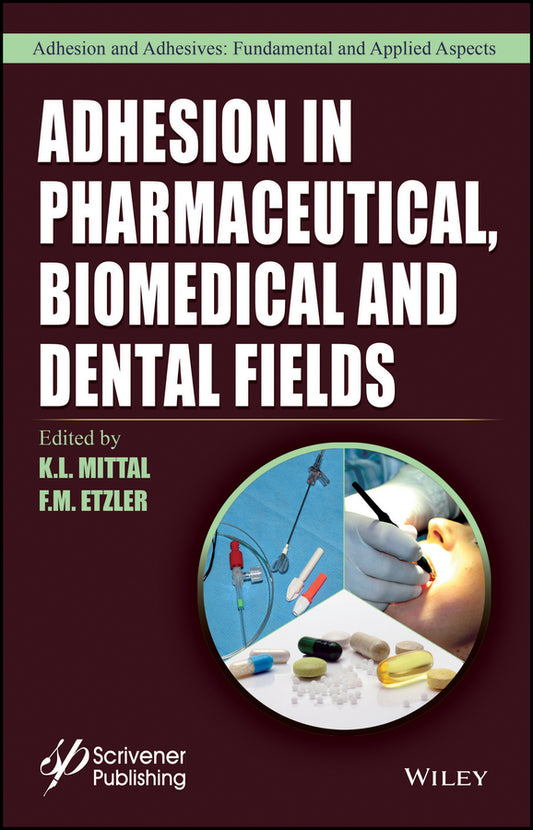 Adhesion in Pharmaceutical, Biomedical, and Dental Fields (Hardback) 9781119323501