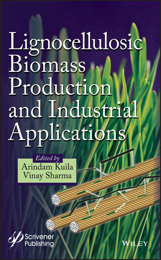 Lignocellulosic Biomass Production and Industrial Applications (Hardback) 9781119323600