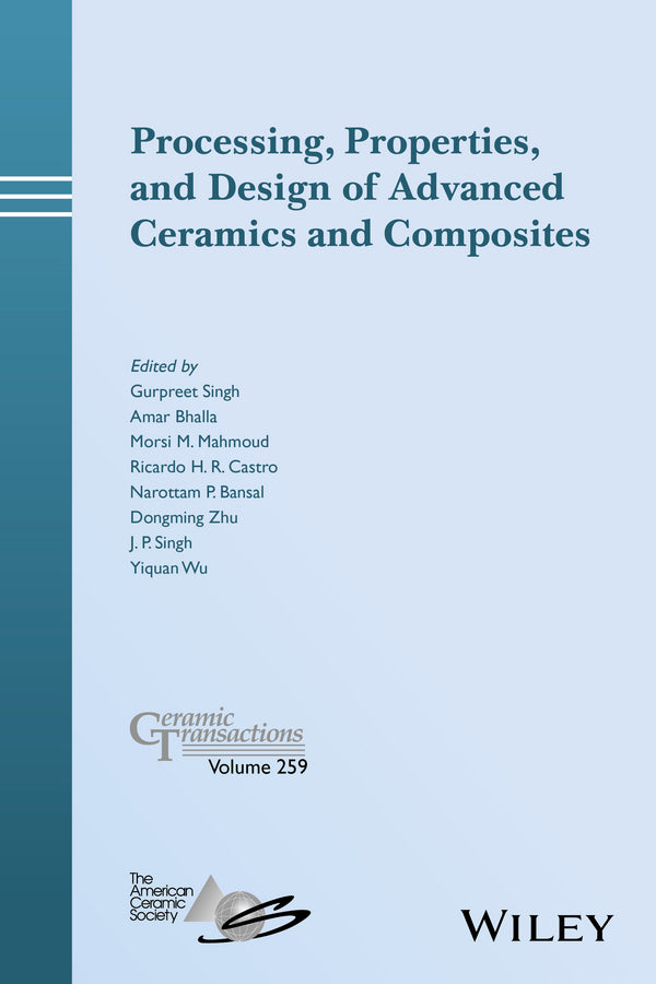Processing, Properties, and Design of Advanced Ceramics and Composites (Hardback) 9781119323648