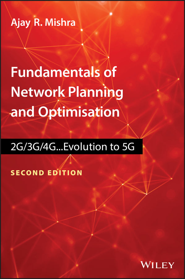 Fundamentals of Network Planning and Optimisation 2G/3G/4G; Evolution to 5G (Hardback) 9781119331711