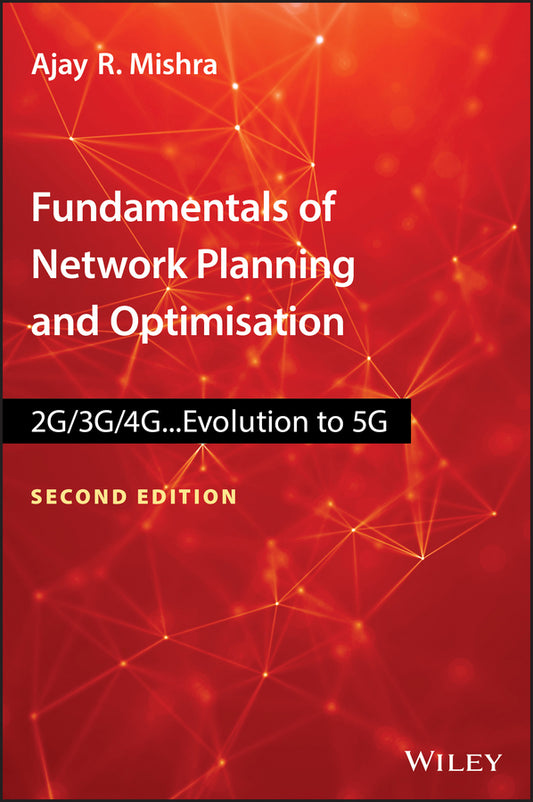 Fundamentals of Network Planning and Optimisation 2G/3G/4G; Evolution to 5G (Hardback) 9781119331711