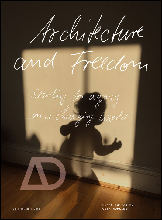 Architecture and Freedom; Searching for Agency in a Changing World (Paperback / softback) 9781119332633