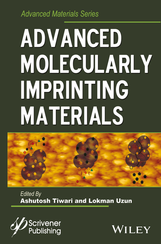 Advanced Molecularly Imprinting Materials (Hardback) 9781119336297