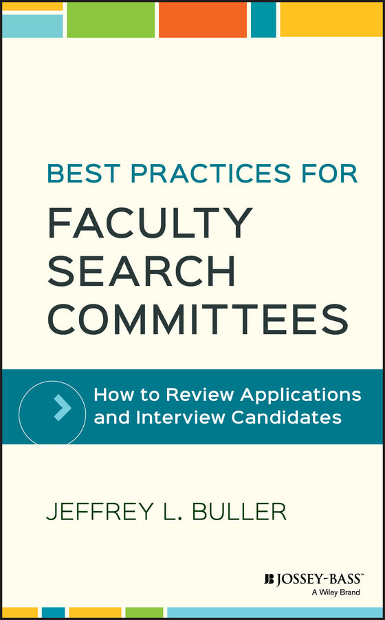 Best Practices for Faculty Search Committees; How to Review Applications and Interview Candidates (Hardback) 9781119349969
