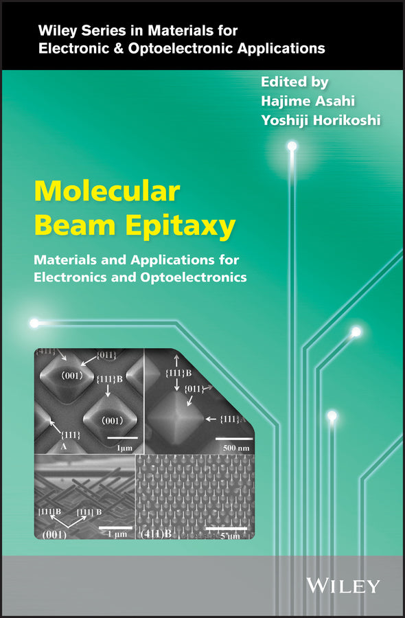 Molecular Beam Epitaxy; Materials and Applications for Electronics and Optoelectronics (Hardback) 9781119355014