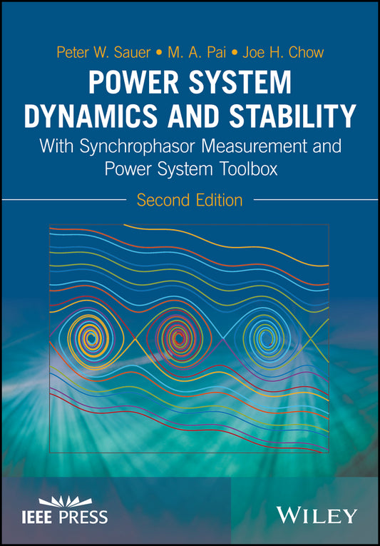 Power System Dynamics and Stability; With Synchrophasor Measurement and Power System Toolbox (Hardback) 9781119355779